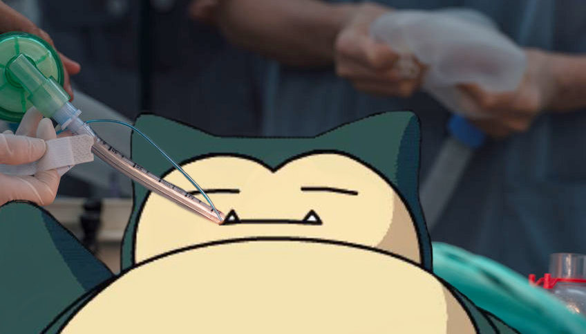 “Relax, Snorlax, don’t fight the vent or we’ll need to give you more propofol.”